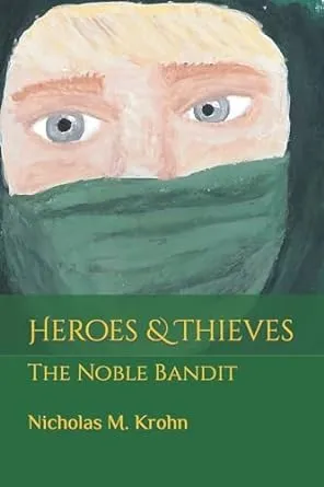 Heroes & Thieves 1: The Noble Bandit by Krohn'Stories