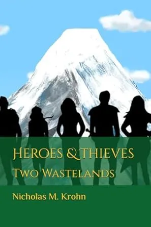 Heroes & Thieves 4: Two Wastelands by Krohn'Stories