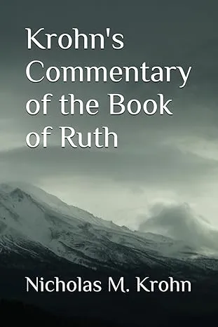 Krohn's Commentary of the Book of Ruth by Krohn'Stories